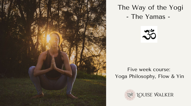 The Way of the Yogi - Living the Yamas - 5 week course - Mon 7.30-8.45am