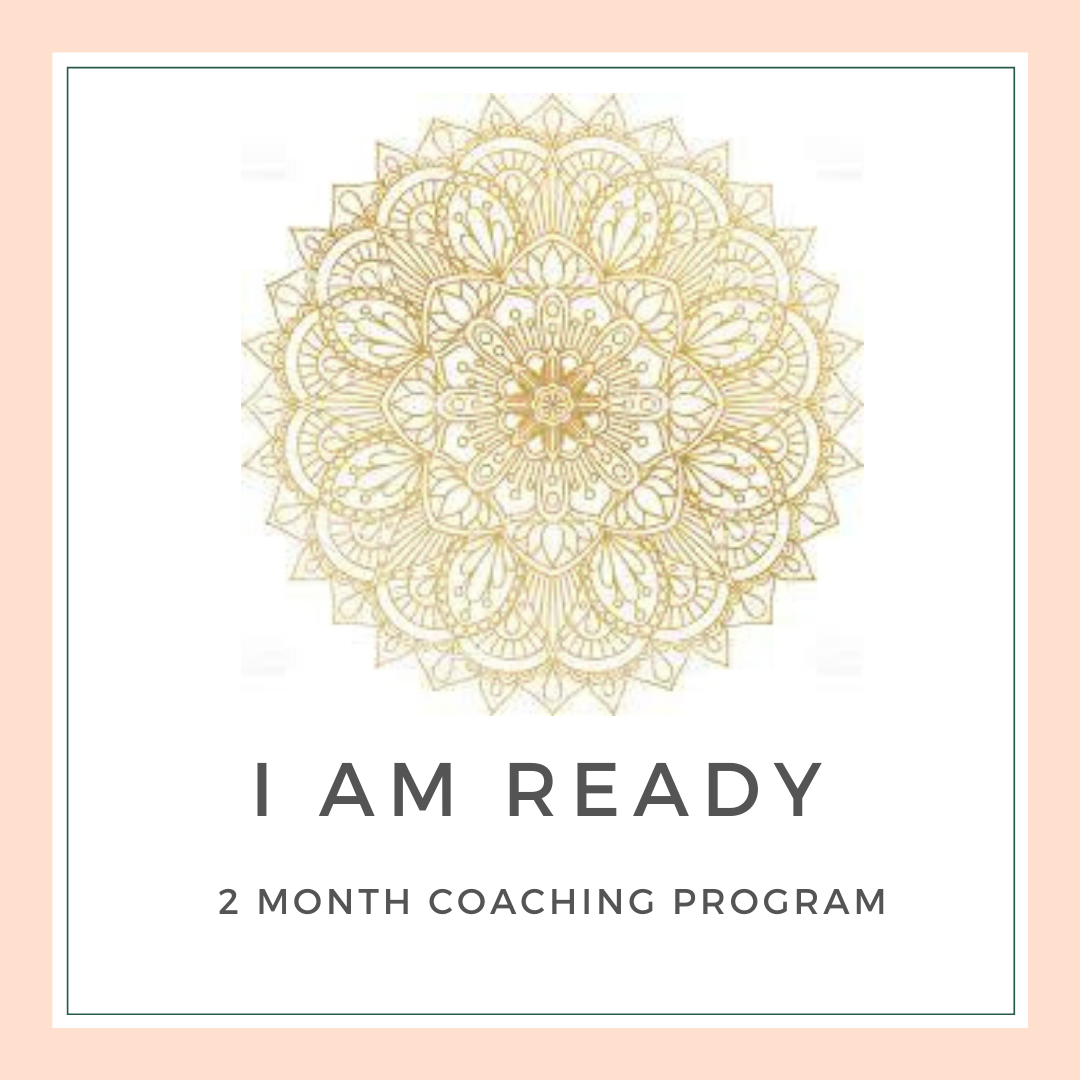 "I Am Ready" - Two Month Coaching Program