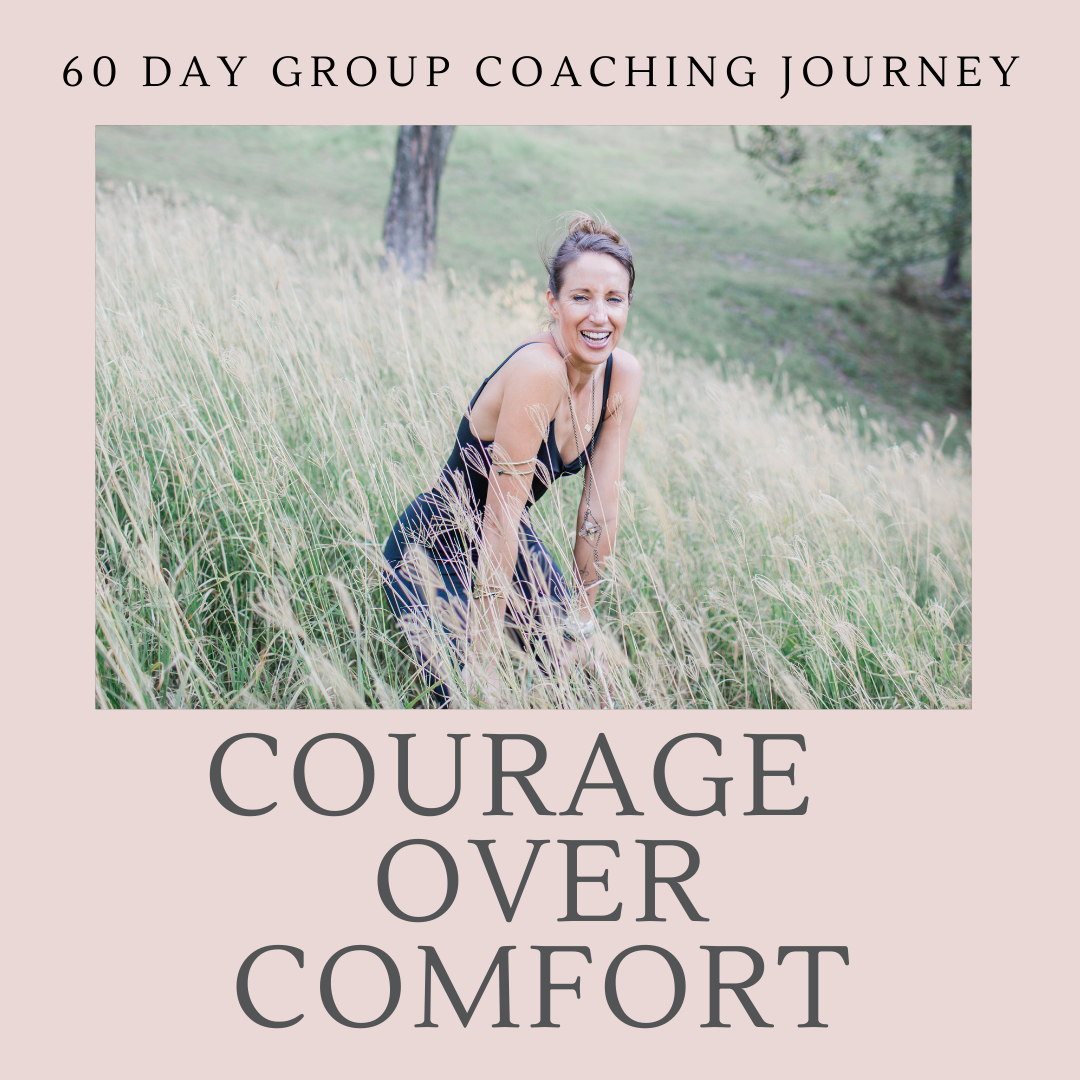 Courage over Comfort - 60 Day Group Coaching Experience